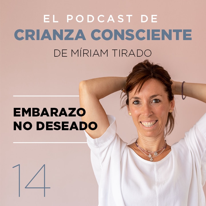 Podcast: Embarazo no deseado » Míriam Tirado, consultora de crianza